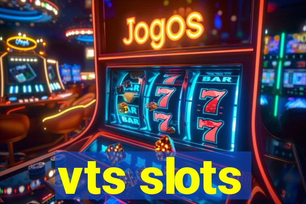 vts slots